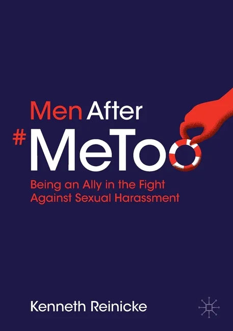 Men After #Metoo: Being an Ally in the Fight Against Sexual Harassment - Paperback