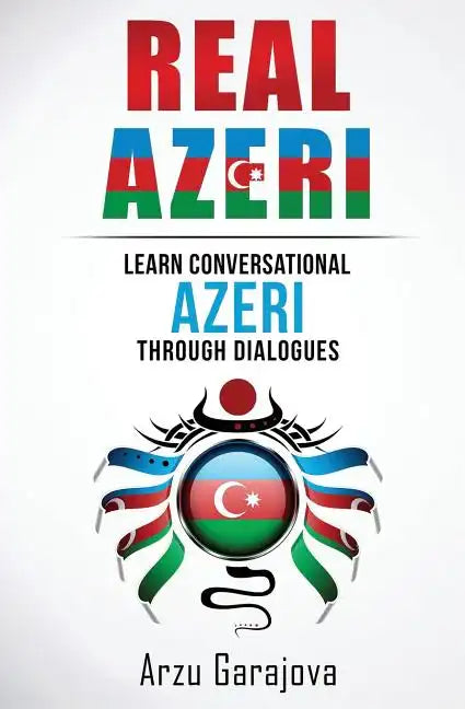 Real Azeri: Learn Conversational Azeri Through Dialogues - Paperback