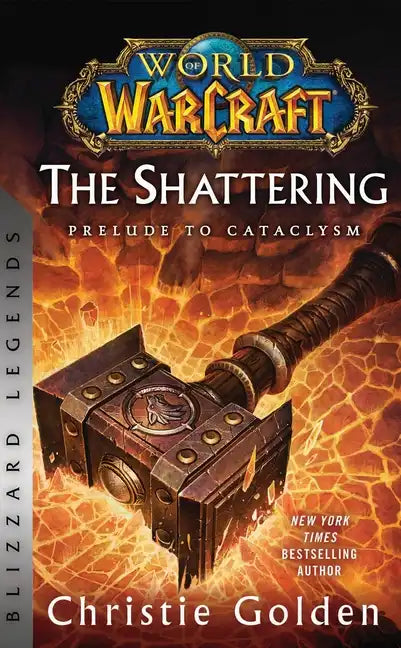 World of Warcraft: The Shattering - Prelude to Cataclysm: Blizzard Legends - Paperback