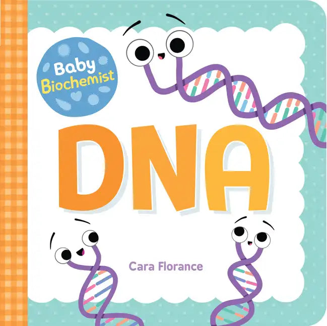 Baby Biochemist: DNA - Board Book