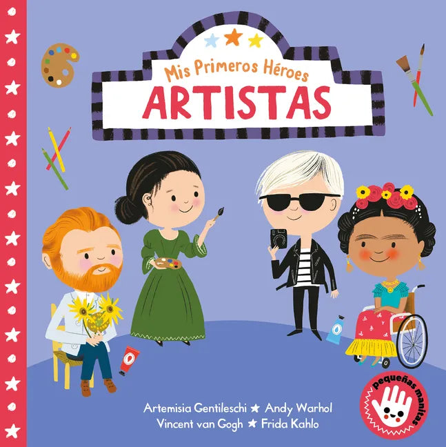 MIS Primeros Héroes: Artistas / My First Heroes: Artists - Board Book