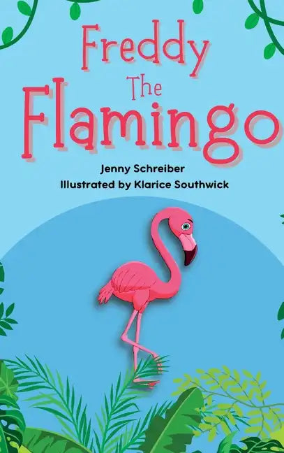 Freddy the Flamingo: Fantastic Facts about the Pink Flamingo, Beginner Reader - Hardcover