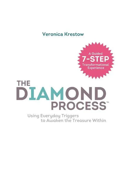 The Diamond Process (black & white version): Using Everyday Triggers to Awaken the Treasure Within - Paperback