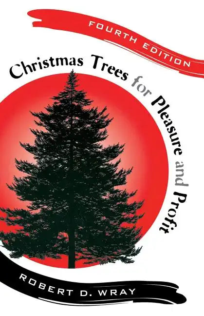Christmas Trees for Pleasure and Profit - Paperback