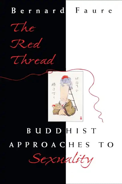 The Red Thread: Buddhist Approaches to Sexuality - Paperback