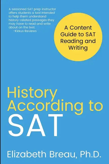 History According to SAT: A Content Guide to SAT Reading and Writing - Paperback