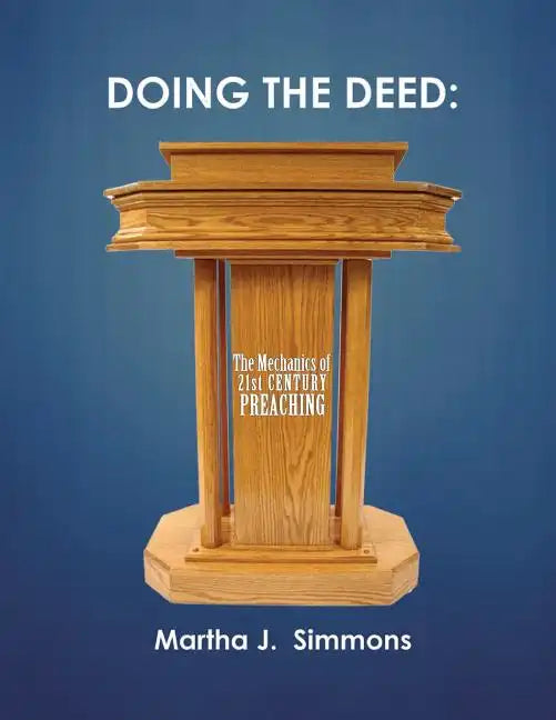 Doing the Deed: The Mechanics of 21st Century Preaching - Paperback
