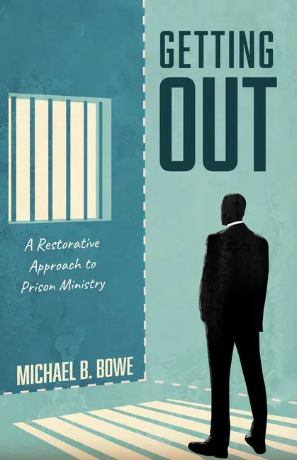 Getting Out: A Restorative Approach to Prison Ministry - Paperback