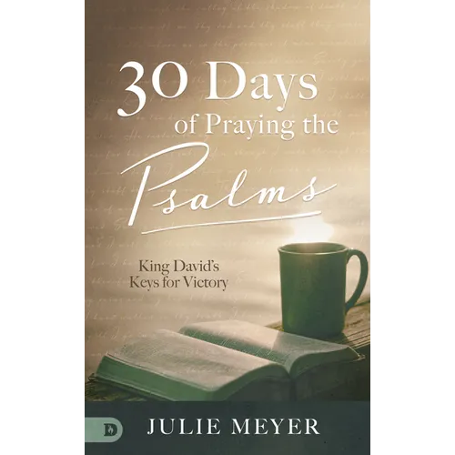 30 Days of Praying the Psalms: King David's Keys for Victory - Hardcover