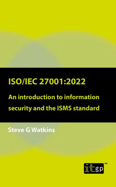 Iso/Iec 27001: 2022: An introduction to information security and the ISMS standard - Paperback