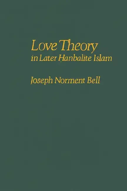 Love Theory in Later Hanbalite Islam - Paperback
