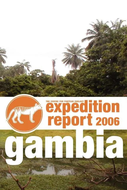 Cfz Expedition Report: Gambia 2006 - Paperback