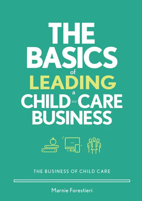 The Basics of Leading a Child-Care Business - Paperback