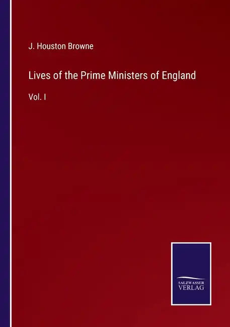 Lives of the Prime Ministers of England: Vol. I - Paperback