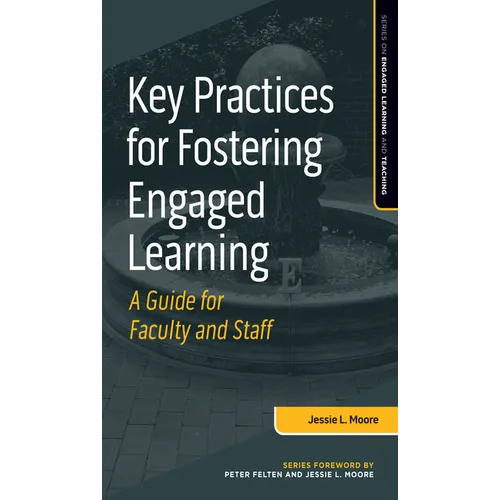 Key Practices for Fostering Engaged Learning: A Guide for Faculty and Staff - Paperback
