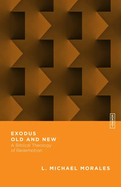 Exodus Old and New: A Biblical Theology of Redemption - Paperback