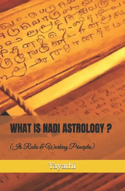 What is Nadi Astrology ?: Its Rules and Working Principles - Paperback