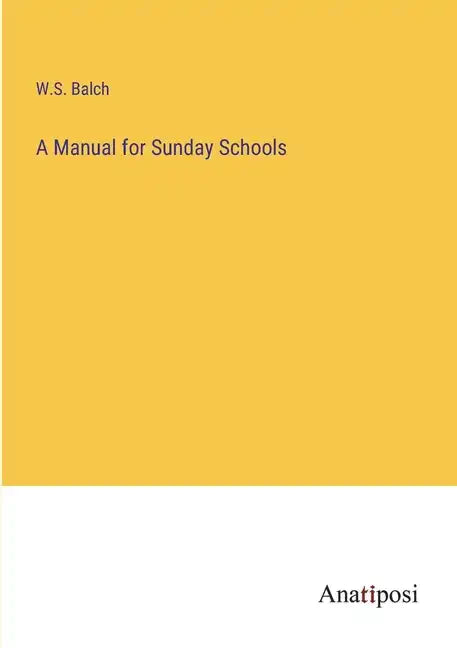 A Manual for Sunday Schools - Paperback
