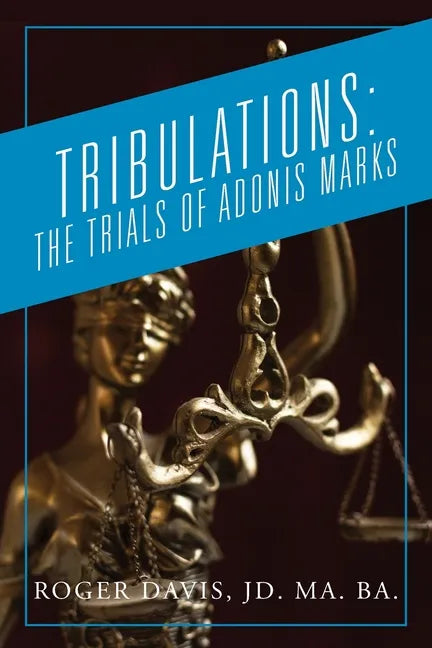 Tribulations: The Trials of Adonis Marks - Paperback