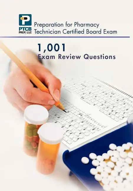 1,001 Certified Pharmacy Technician Board Review Exam Questions - Hardcover