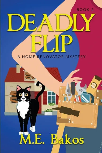 Deadly Flip, A Home Renovator Mystery - Paperback