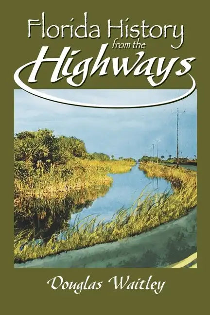 Florida History from the Highways - Paperback