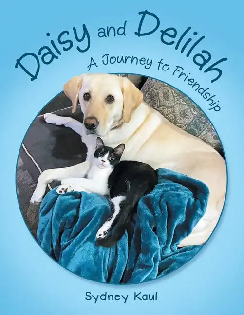 Daisy and Delilah: A Journey to Friendship - Paperback