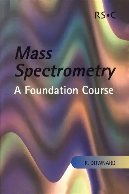 Mass Spectrometry: A Foundation Course - Paperback