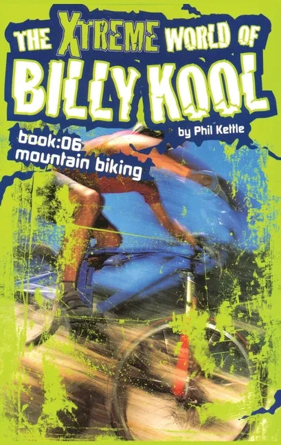 The Xtreme World of Billy Kool Book 6: Mountain Biking - Paperback