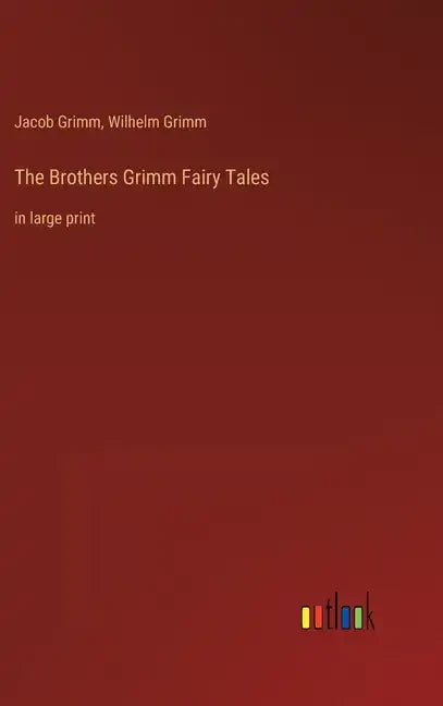 The Brothers Grimm Fairy Tales: in large print - Hardcover
