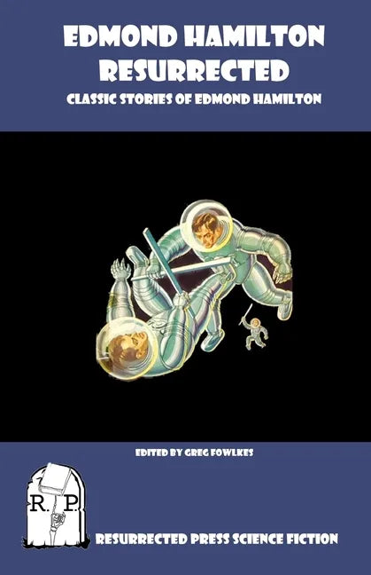 Edmond Hamilton Resurrected: Classic Stories of Edmond Hamilton - Paperback