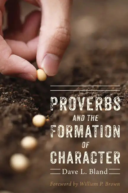 Proverbs and the Formation of Character - Hardcover