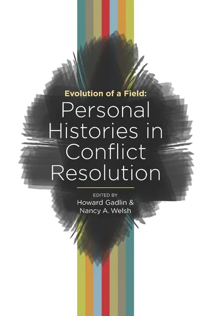 Evolution of a Field: Personal Histories in Conflict Resolution - Paperback