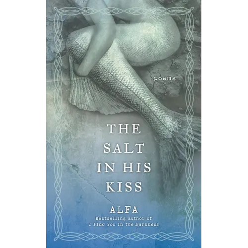 The Salt in His Kiss: Poems - Paperback