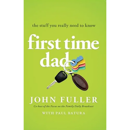 First-Time Dad: The Stuff You Really Need to Know - Paperback