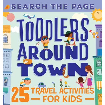 Search and Find Toddlers Around Town: 25 Travel Activities for Kids - Paperback