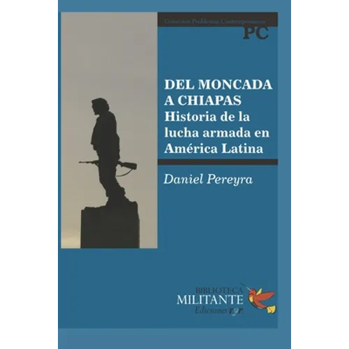del Moncada a Chiapas: Historia de la lucha armada en América Latina - Paperback