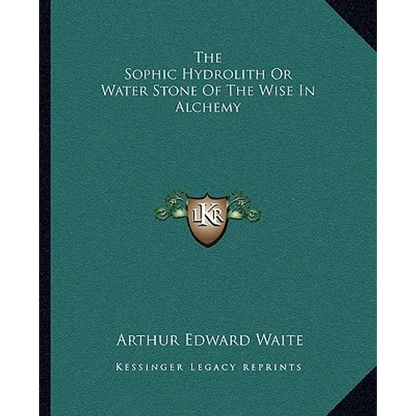 The Sophic Hydrolith Or Water Stone Of The Wise In Alchemy - Paperback