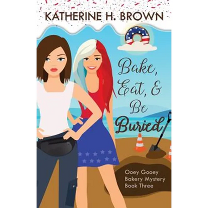 Bake, Eat, & Be Buried - Paperback