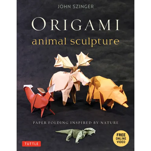 Origami Animal Sculpture: Paper Folding Inspired by Nature: Fold and Display Intermediate to Advanced Origami Art (Origami Book with 22 Models and Onl - Paperback