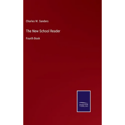 The New School Reader: Fourth Book - Hardcover