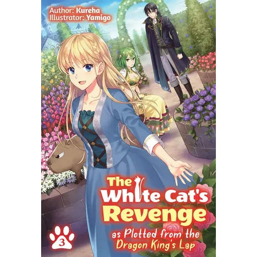 The White Cat's Revenge as Plotted from the Dragon King's Lap: Volume 3 (Light Novel): Volume 3 - Paperback