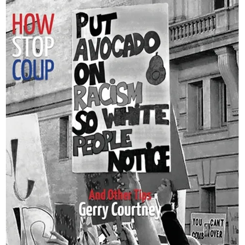 How to Stop a Coup...: And Other Tips - Hardcover