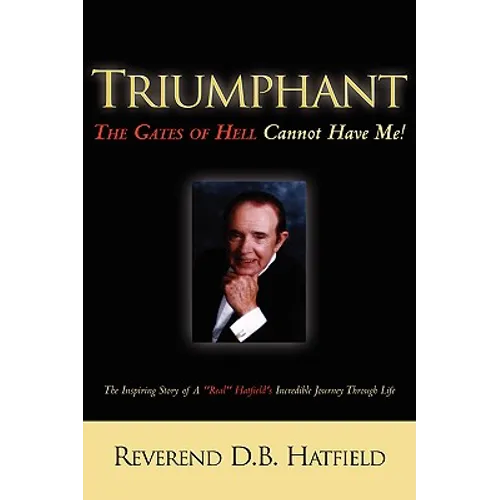 Triumphant The Gates of Hell Cannot Have Me! - Hardcover