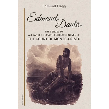 Edmond Dantès: The Sequel to Alexander Dumas' celebrated novel of The Count Of Monte-Cristo - Paperback