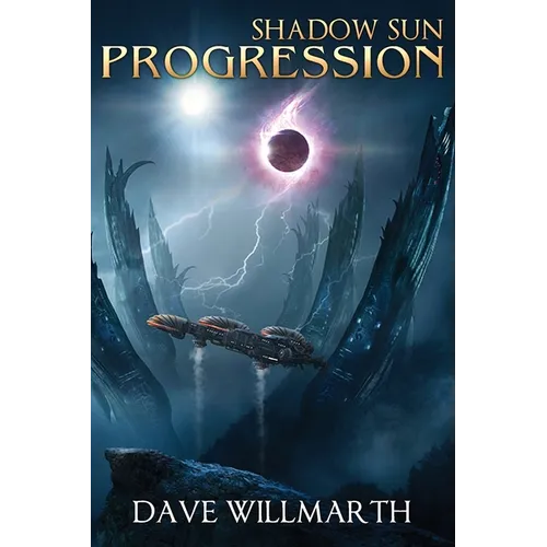 Shadow Sun Progression: Shadow Sun Book Four - Paperback
