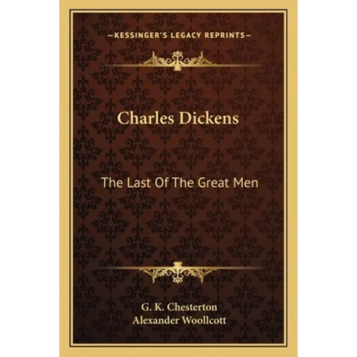 Charles Dickens: The Last Of The Great Men - Paperback