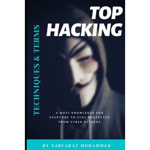 Top Hacking Techniques & Terms: A must knowledge for everyone to stay protected from cyber attacks - Paperback