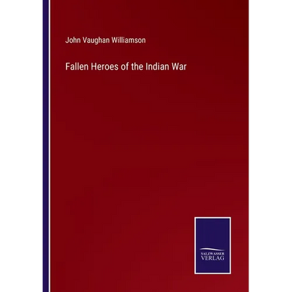 Fallen Heroes of the Indian War - Paperback