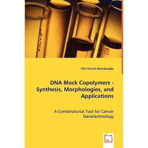 DNA Block Copolymers - Synthesis, Morphologies, and Applications - Paperback